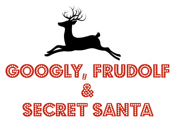 Googly, Frudolf & Secret Santa